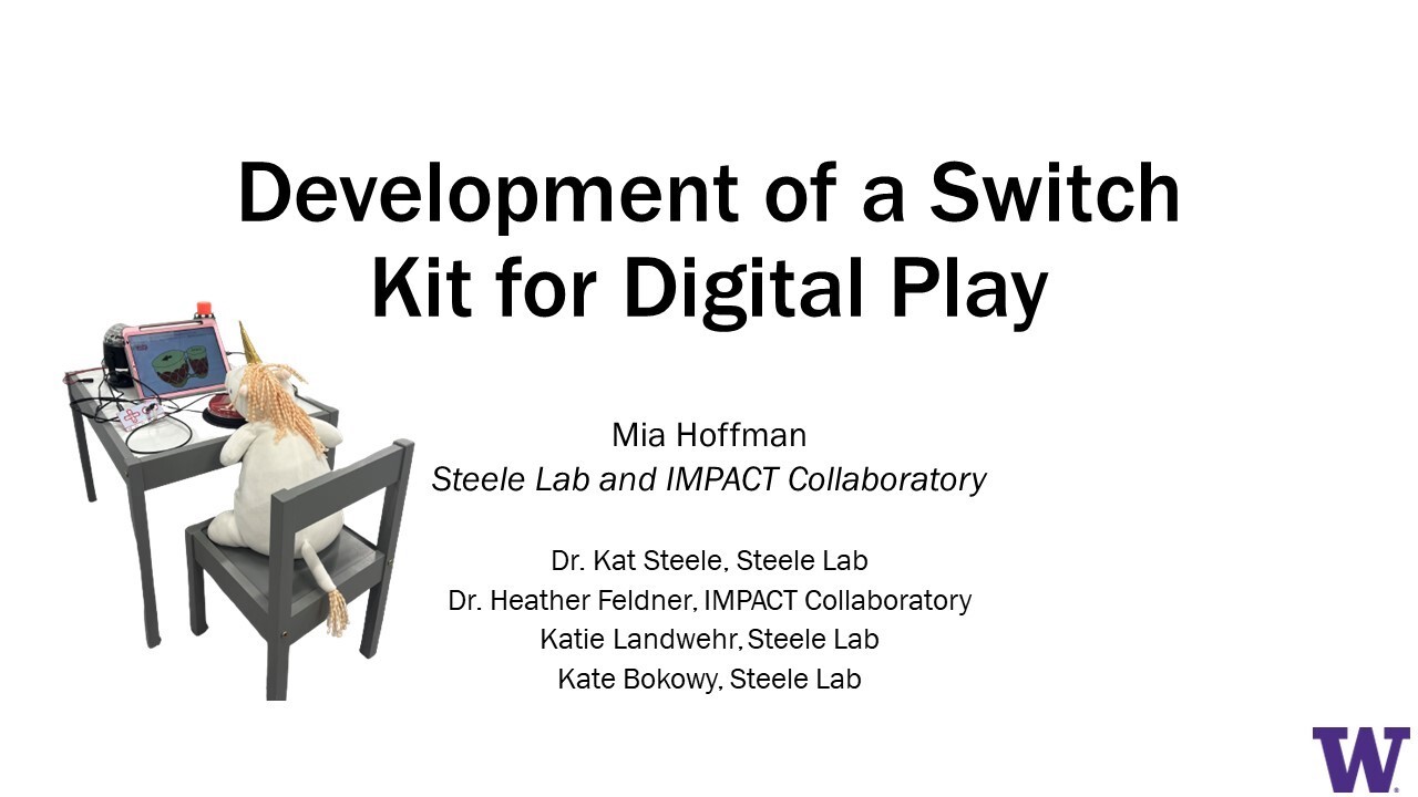 Slide titled "Development of a Switch Kit for Digital Play" by Mia Hoffman from the Steele Lab and IMPACT Collaboratory. A picture is shown of a stuffed animal playing a game on an iPad using the Switch Kit device